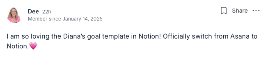 Circle post from Dee: I am so loving Diana's goal template in Notion! Officially switching from Asana to Notion.
